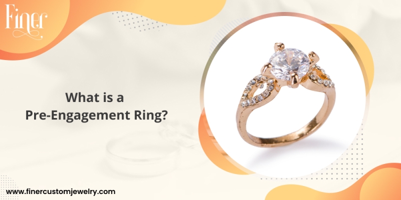 What is a Pre-Engagement Ring?